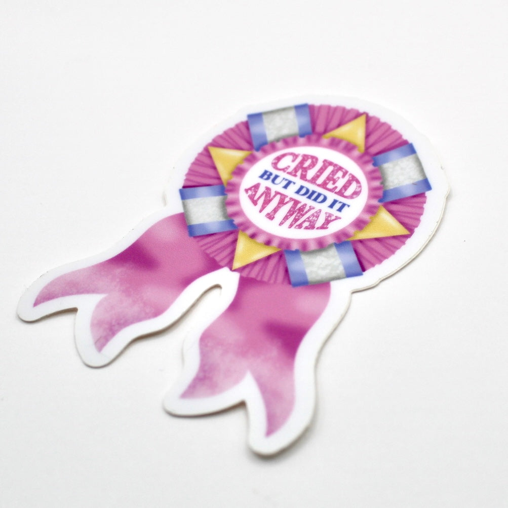 Cried But Did It Anyway Vinyl Sticker