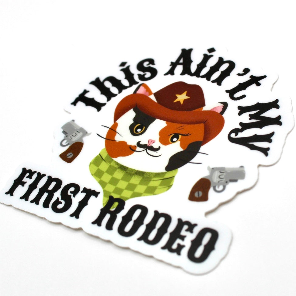 Ain't My First Rodeo Vinyl Sticker
