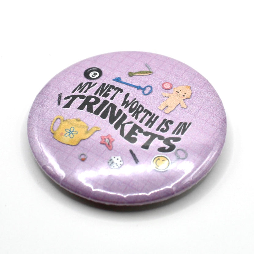My Net Worth is in Trinkets Button Pin