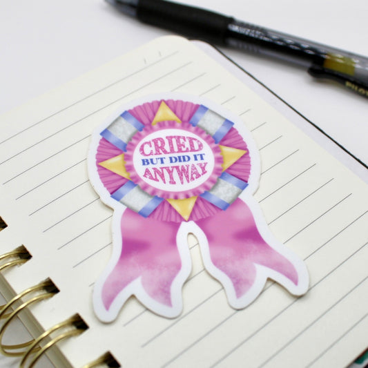 Cried But Did It Anyway Vinyl Sticker