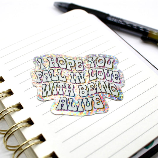 Fall in Love with Being Alive Vinyl Sticker