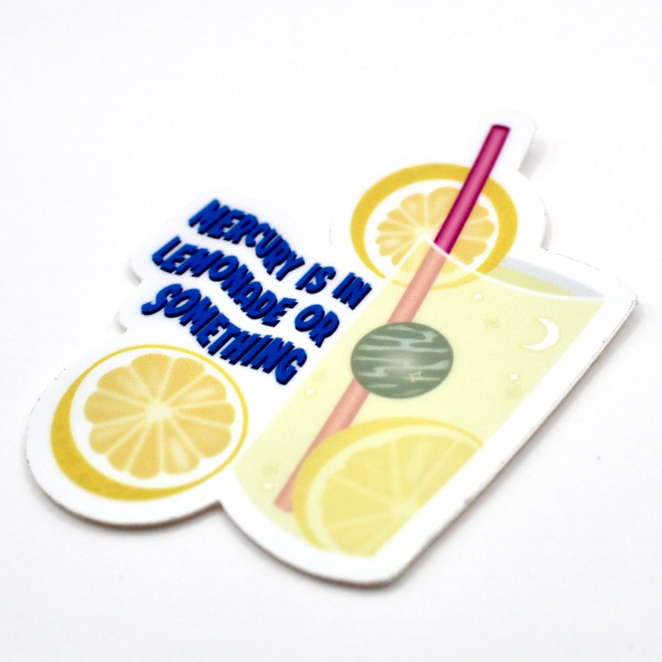 Mercury is in Lemonade Vinyl Sticker