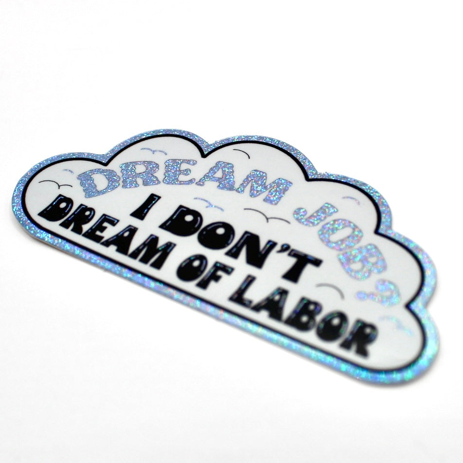 Dream Job? Vinyl Sticker