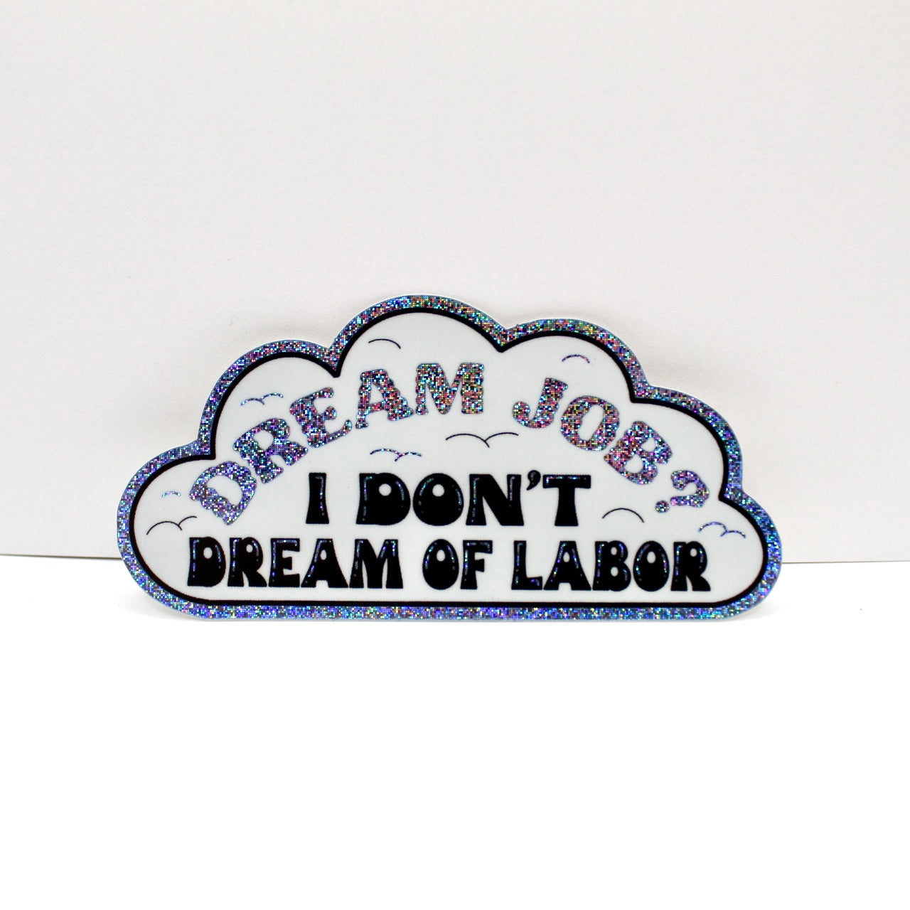 Dream Job? Vinyl Sticker