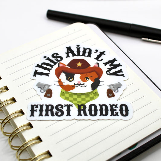 Ain't My First Rodeo Vinyl Sticker