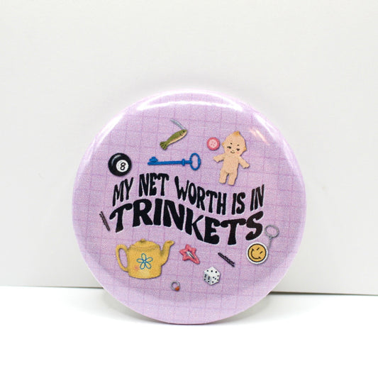 My Net Worth is in Trinkets Button Pin